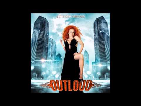 OUTLOUD - Let's Get Serious