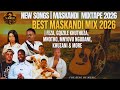 MASKANDI MIXTAPE 2026 FEZA GQIZILE KHUTHUZA MNOTHO MNYOVU NGUBANE KHUZANI MORE
