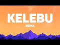 Rema Kelebu Lyrics