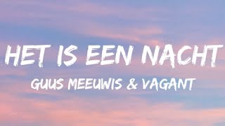 Guus Meeuwis &amp; Vagant - Het Is Een Nacht (Songtekst/Lyrics)