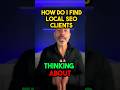 How Do I Find Local SEO Clients?