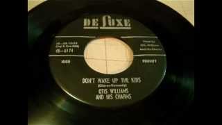 Otis Williams & His Charms - Don't Wake Up The Kids 45 rpm!