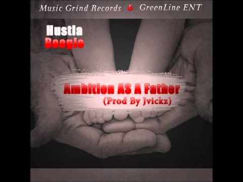 Hustla Boogie - Ambition As A Father (Prod by J Vickz)