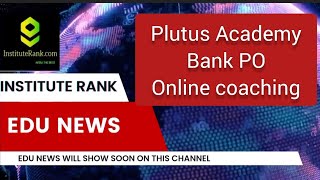 Plutus Academy | Online Bank PO Coaching | Reviews Details