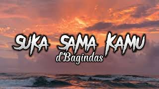 D&#39;Bagindas - Suka Sama Kamu (lyrics)