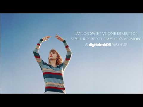 Taylor Swift Vs One Direction - Style X Perfect (Taylor's Version) (digitalmk06 Mashup)