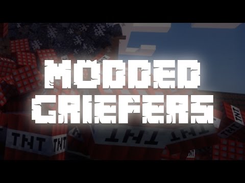 Modded Griefers [MineCraft Song Parody]