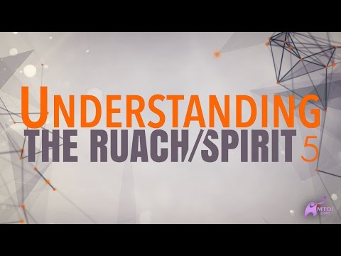Understanding the Ruach/Spirit - Part 5