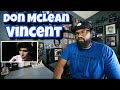 Don McLean - Vincent | REACTION