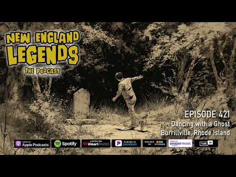New England Legends Podcast 421 - Dancing with a Ghost