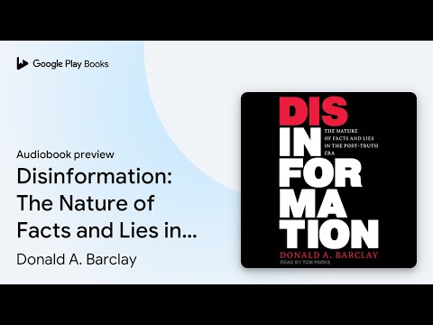 Disinformation: The Nature of Facts and Lies in… by Donald A. Barclay · Audiobook preview