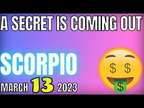 A SECRET IS COMING OUT, Scorpio, Horoscope for Today, March 13, 2023