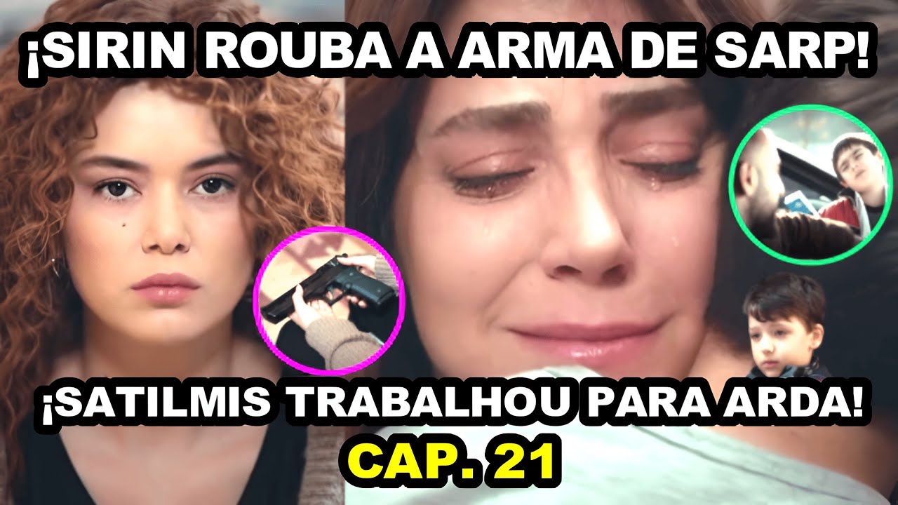 ¡Sirin Rouba a Arma de Sarp! | Força de Mulher Capitulo 21 - Terceira Temporada
