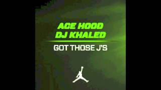 Ace Hood - Got Those J's