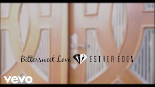 Esther Eden - Bittersweet Love (Official Music Video)