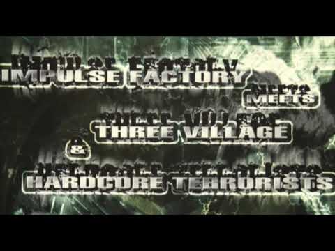 Impulse Factory meets Three Village & Hardcore Terrorists - Flip The Eyes - Hardcore 1999 - Gabber -