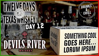 Ending on a High Note... - 12 Days of Texas Whiskey | Day 12