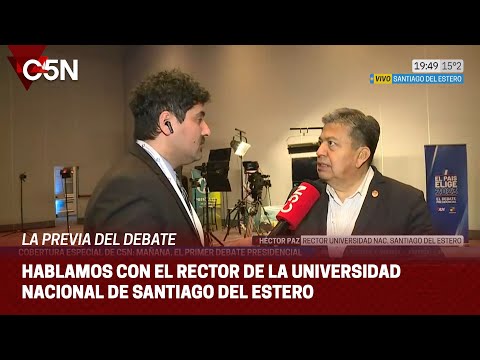 PREVIA del DEBATE: hablamos con HÉCTOR PAZ, RECTOR de la UNIVERSIDAD NACIONAL de SANTIAGO DEL ESTERO