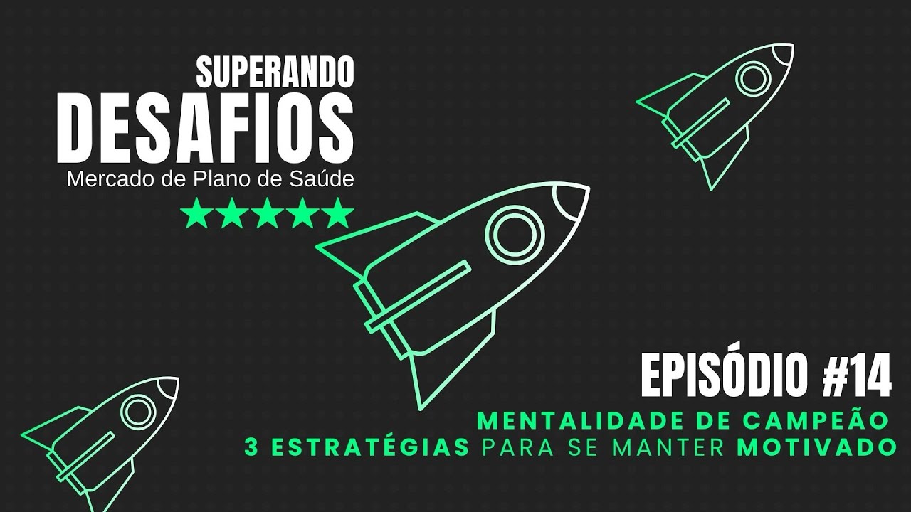 EPISÓDIO 14 - MENTALIDADE DE CAMPEÃO, 3 ESTRATÉGIAS PARA SE MANTER MOTIVADO