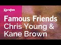 Famous Friends - Chris Young & Kane Brown | Karaoke Version | KaraFun