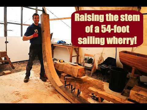 Raising the stem of a 54-foot trading wherry! - Ep. 28 - Building Lady Garnet