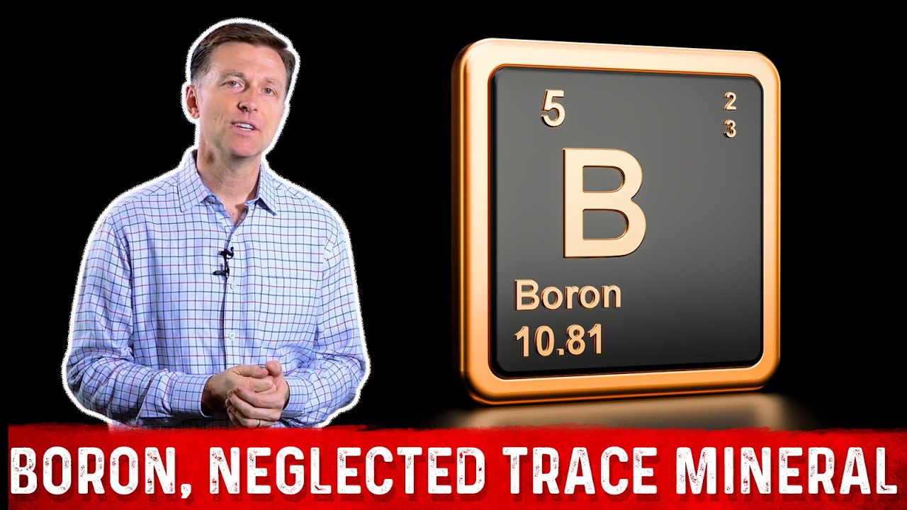 Benefits of Boron, One of the Most Deficient Trace Minerals – Dr. Berg