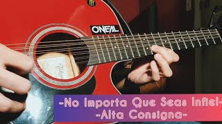 No Importa Que Seas Infiel - Alta Consigna - Requinto Demostración/ Acordes