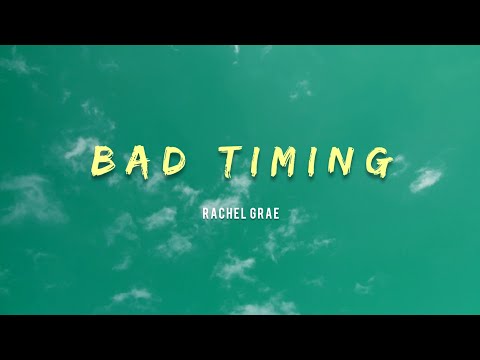 Rachel Grae - Bad Timing (Lyrics)