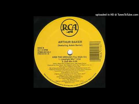 B2 - Arthur Baker featuring Adele Bertei - Kiss The Ground (You Walk On) (Dub Mix)