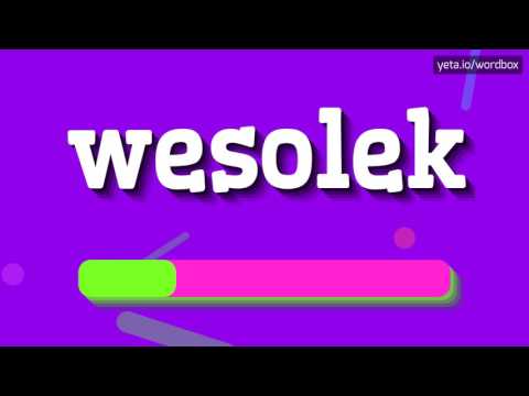 WESOLEK - HOW TO PRONOUNCE IT!?