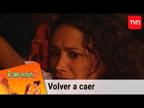 Volver a caer | Iorana - T1E22