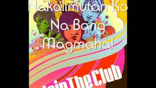 Join The Club - Nakalimutan Ko Na Bang Magmahal