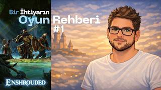 #1 Bir İhtiyarın Oyun Rehberi - Enshrouded