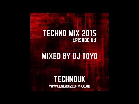 DJ Toyo - Techno Mix 2015 Episode 03