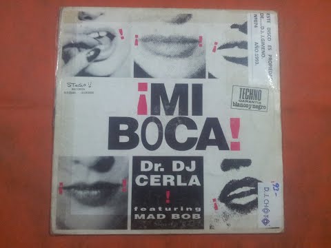 DR. D.J. CERLA FEATURING.MAD BOB.(¡MI BOCA!.(TECHNO VALENCIA VERSION.)(12''.)(1993.)