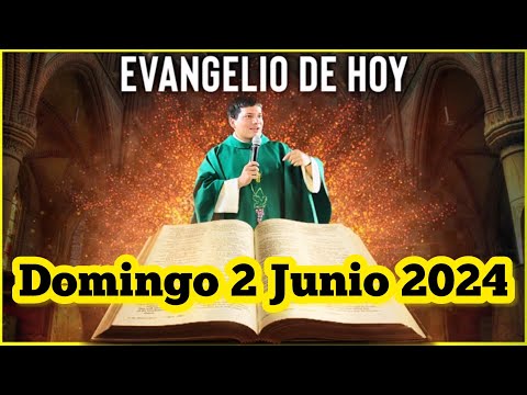 EVANGELIO DE HOY Domingo 2 Junio 2024 con el Padre Marcos Galvis