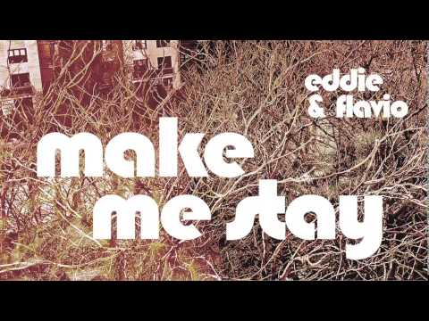 Eddie & Flavio - Make Me Stay