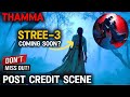 Thamma Post Credit Scene Stree 3 Releasing Soon Thamma Movie Post Credit Scene Explained Hindi