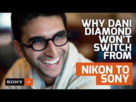 NIKON VS SONY. Why Dani Diamond won't switch (INTERVIEW) + Top 6 reasons Why I Switched