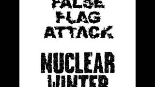 False Flag Attack - Nuclear Winter