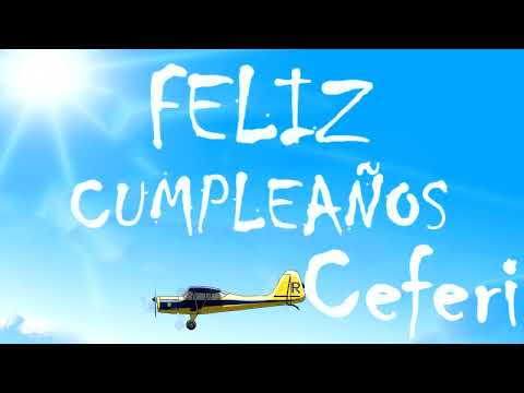 Feliz Cumpleaños Ceferina | MENSAJE con AVIONETAS | Video Postales ATLASNUBEAUTOGESTION