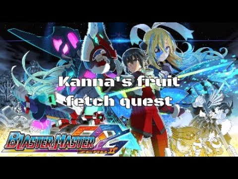 Blaster Master Zero 2 Part 8: Kanna's fruit fetch quest