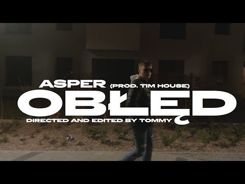 Asper - Obłęd (prod. Tim House) [🎥: dir.by.tommy]