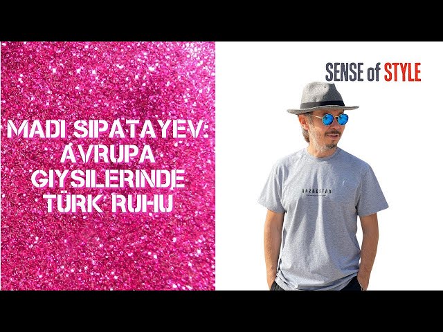 Madi Sıpatayev: Avrupa giysilerinde Türk ruhu