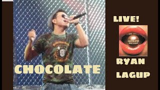 Chocolate by Ryan Lagup Live