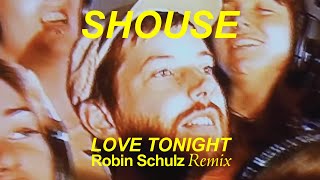 Shouse - Love Tonight (Robin Schulz Remix) video