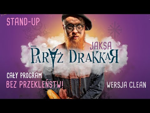 Arkadiusz Jaksa Jakszewicz - PARYŻ DRAKKAR | stand-up | BEZ PRZEKLEŃSTW! | 2023 (cały program)