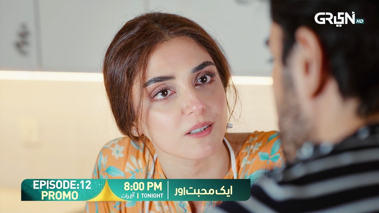 Aik Mohabbat Aur Episode 12 Promo | Tonight At 8:00 PM | Ahad Raza Mir - Maya Ali | Green TV