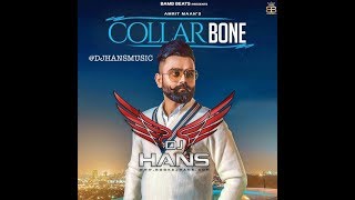 Collar Bone - (Remixed By Dj Hans) Amrit Maan ft Himanshi Khurana | Video Mixed By Jassi Bhullar