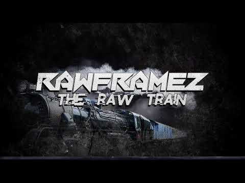 Rawframez - The Raw Train